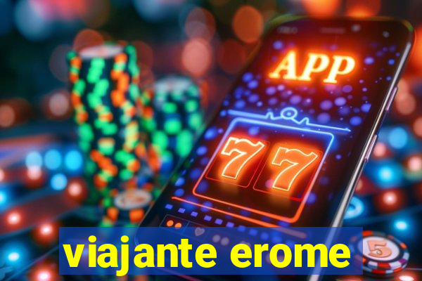 viajante erome